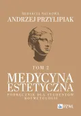 Medycyna Estetyczna. Podręcznik Dla Studentów Kosmetologii. Tom 2