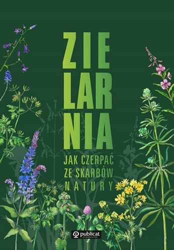 Wszystko o ZIOŁACH i ich zastosowaniu ZIELARNIA na Arena.pl