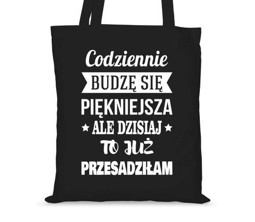 Torba bawełniana Codziennie budzę się piękniejsza na Arena.pl
