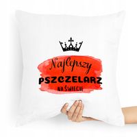 Poduszka Prezent Dla Pszczelarza Najlepszy Na Z Nadrukiem Ze Zdjęciem