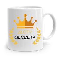 Kubek Prezent Dla Geodety Złoty Geodeta Z Nadrukiem Ze Zdjęciem