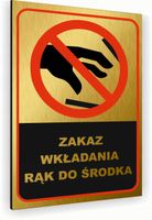 Tabliczka znak informacyjny 30x20 Złota ZAKAZ WKŁADANIA RĄK Nierdzewna