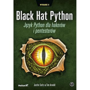 Black Hat Python. Język Python dla hakerów i pentesterów wyd. 2 Justin Seitz,Tim Arnold