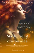 Książka Matki, żony, czarownice Tom 1 sagi rodzinnej „Sekret dziedzictwa”