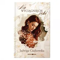 Na wyciągnięcie ręki (DUŻE LITERY)