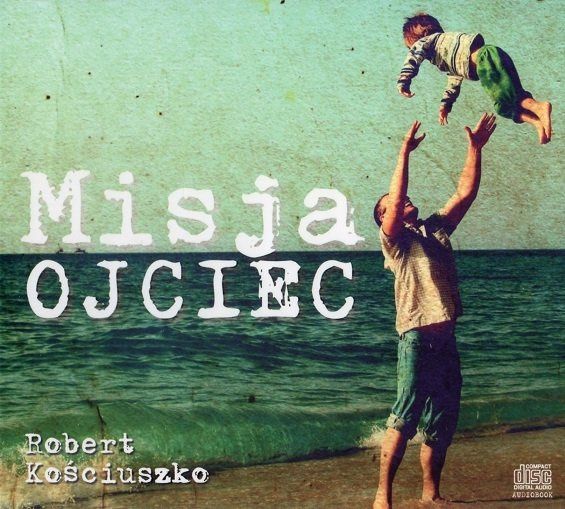 Misja ojciec - Robert Kościuszko - audiobook CD zdjęcie 1