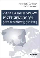 Załatwianie spraw przedsiębiorców przez administrację publiczną