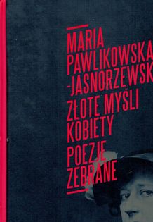 Złote myśli Kobiety Poezje  Jasnorzewska-Pawlikowska