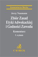 ZBIÓR ZASAD ETYKI ADWOKACKIEJ I GODNOŚCI ZAWODU. KOMENTARZ JERZY NAUMANN