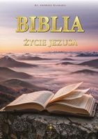 Biblia. Życie Jezusa w słowie i obrazie (ekskluzywne wydanie prezentowe)