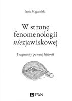 W stronę fenomenologii niezjawiskowej Jacek Migasiński