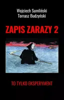 Zapis zarazy. Tom 2. To tylko eksperyment