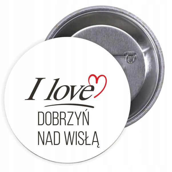Przypinki buttony I LOVE DOBRZYŃ NAD WISŁĄ zdjęcie 1