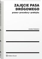 Zajęcie pasa drogowego. Prawo, procedury, praktyka 2025 Jonatan Hasiewicz