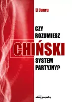 Czy rozumiesz chiński system partyjny?