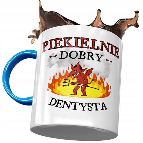 Kubek Błękitny Dla Dentysty Piekielnie Dobry Z Nadrukiem Ze Zdjęciem na Arena.pl