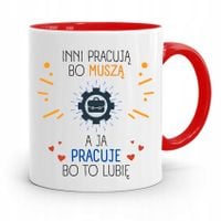 Pracownika Kubek Czerwony Inni Pracują Bo Muszą Z Nadrukiem Ze Zdjęciem