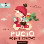 Ilustrowana książka edukacyjna dla dzieci przedszkolaka Pucio rośnie zdrowo