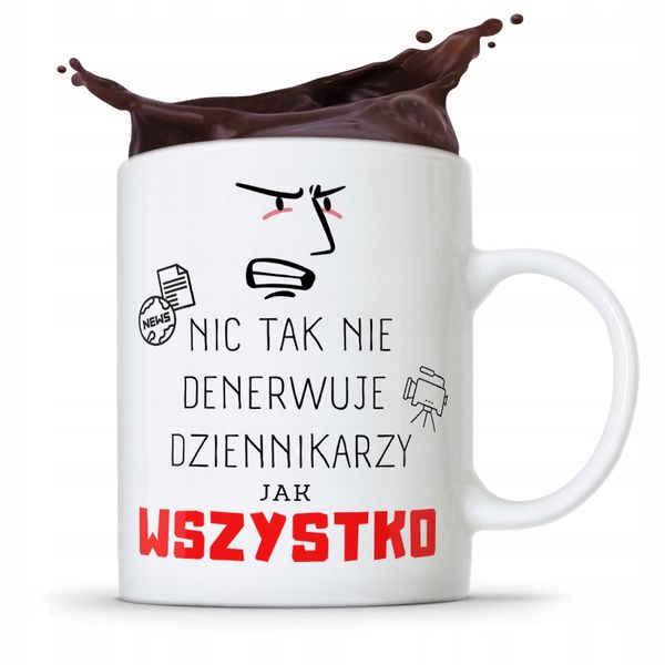 Kubek Dziennikarza Reportera Wszystko Denerwuje Z Nadrukiem Ze Zdjęciem zdjęcie 1