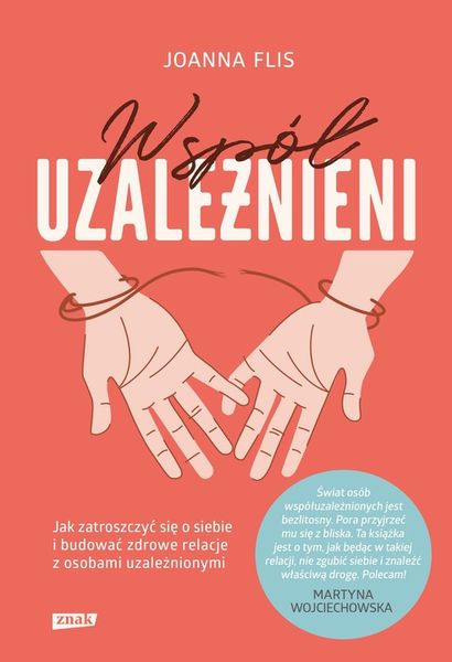 Współuzależnieni. Jak zatroszczyć się o siebie i budować zdrowe relacje z o zdjęcie 2