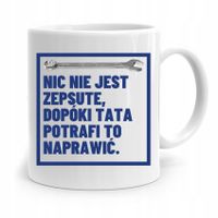 Kubek Na Dzień Ojca Dla Taty Mic Nie Jest Zepsute Z Nadrukiem Ze Zdjęciem
