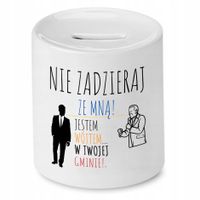 Skarbonka Prezent Dla Wójta Nie Zadzieraj Ze Mną Z Nadrukiem Ze Zdjęciem