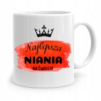 Dla Niani Opiekunki Kubek Najlepsza Niania Świata Z Nadrukiem Ze Zdjęciem