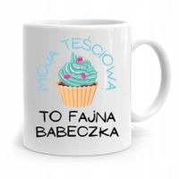 Kubek Prezent Dla Teściowej Fajna Babeczka! Z Nadrukiem Ze Zdjęciem