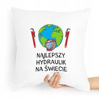 Poduszka Prezent Dla Hydraulika Najlepszy Na Z Nadrukiem Ze Zdjęciem
