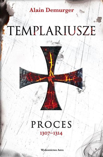 Templariusze Proces BR Alain Demurger zdjęcie 1