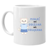 Miałaś być obłędna, a nie obłąkana - kubek na prezent