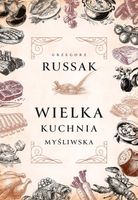 Wielka kuchnia myśliwska Grzegorz Russak