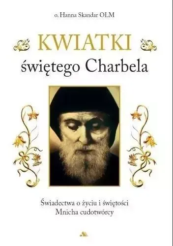 Kwiatki świętego Charbela zdjęcie 1