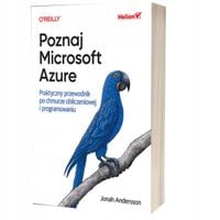 Poznaj Microsoft Azure. Praktyczny przewodnik po chmurze obliczeniowej i p…