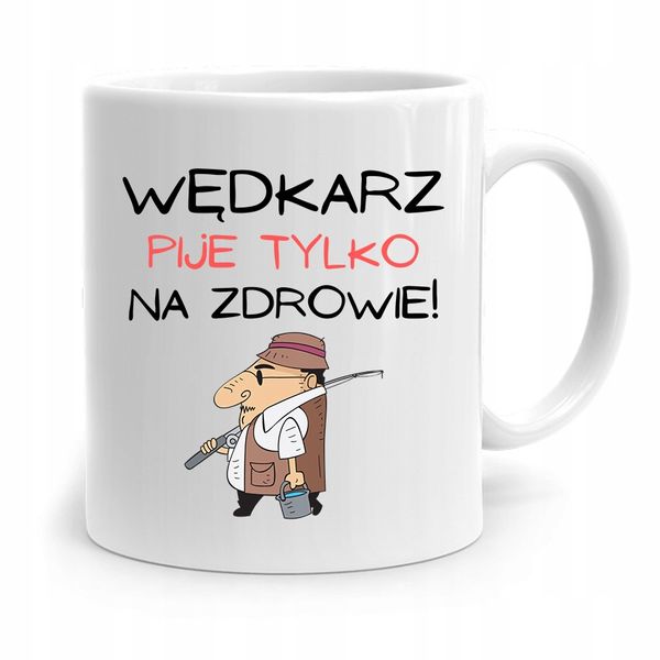 Kubek Prezent Wędkarza Pije Tylko Na Zdrowie Z Nadrukiem Ze Zdjęciem zdjęcie 1
