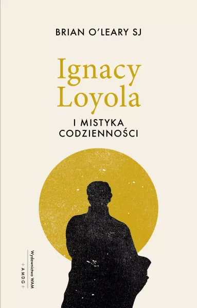 Ignacy Loyola i mistyka codzienności zdjęcie 1