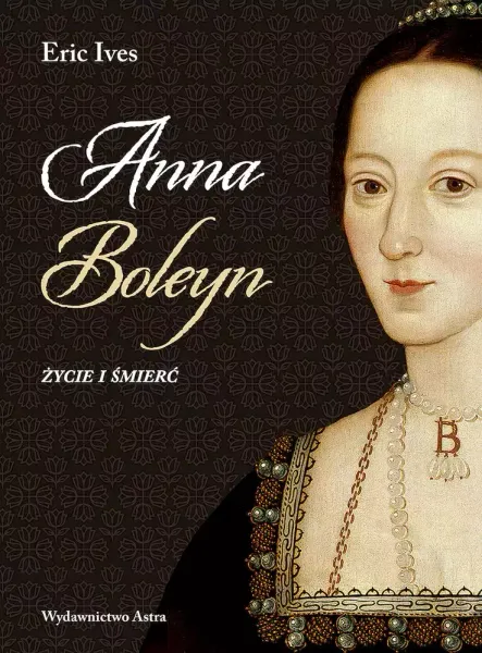 Anna Boleyn. Życie i śmierć zdjęcie 1