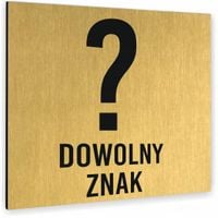 Tabliczka DOWOLNY ZNAK NAPIS Tablica nierdzewna PIKTOGRAM ALUMINIUM ZŁOTA