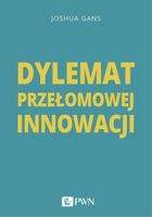 Dylemat przełomowej innowacji Joshua Gans