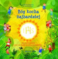 Bóg kocha najbardziej. Przygotowanie do I Komunii świętej w rodzinie