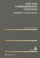 Apelacja w postępowaniu cywilnym. Komentarz Manowska Małgorzata
