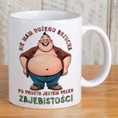 Śmieszny kubek z nadrukiem - Nie mam dużego brzucha - po prostu jestem pełen zajebistości