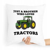 Poduszka Prezent Dla Brata Loves Tractors Z Nadrukiem Ze Zdjęciem