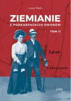 Ziemianie z podkarpackich dworów. Tom II