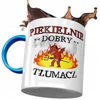 Kubek Błękitny Dla Tłumacza Piekielnie Dobry Kubek Z Nadrukiem Ze Zdjęciem