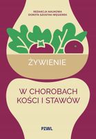 ŻYWIENIE W CHOROBACH KOŚCI I STAWÓW DOROTA SZOSTAK-WĘGIEREK