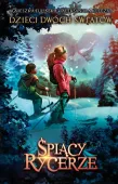 Dzieci dwóch światów. Tom 2. Śpiący rycerze