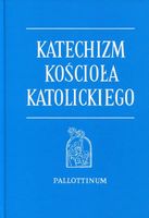 KATECHIZM KOŚCIOŁA KATOLICKIEGO TW W. 2 PRACA ZBIOROWA