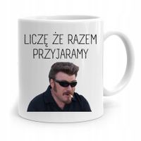 Kubek Na Dzień Chłopaka Liczę Że Przyjaramy Z Nadrukiem Ze Zdjęciem