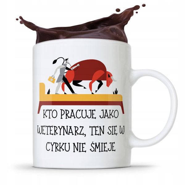 Kubek Dla Weterynarza Ten Się W Cyrku Nie Śmieje Z Nadrukiem Ze Zdjęciem zdjęcie 1